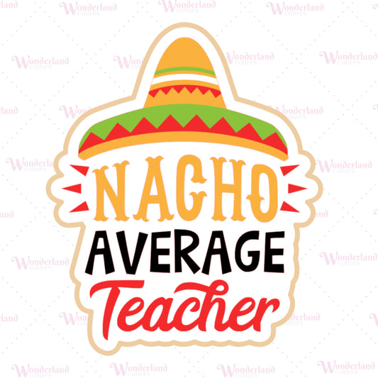 DIGITAL STL - Nacho Average Teacher